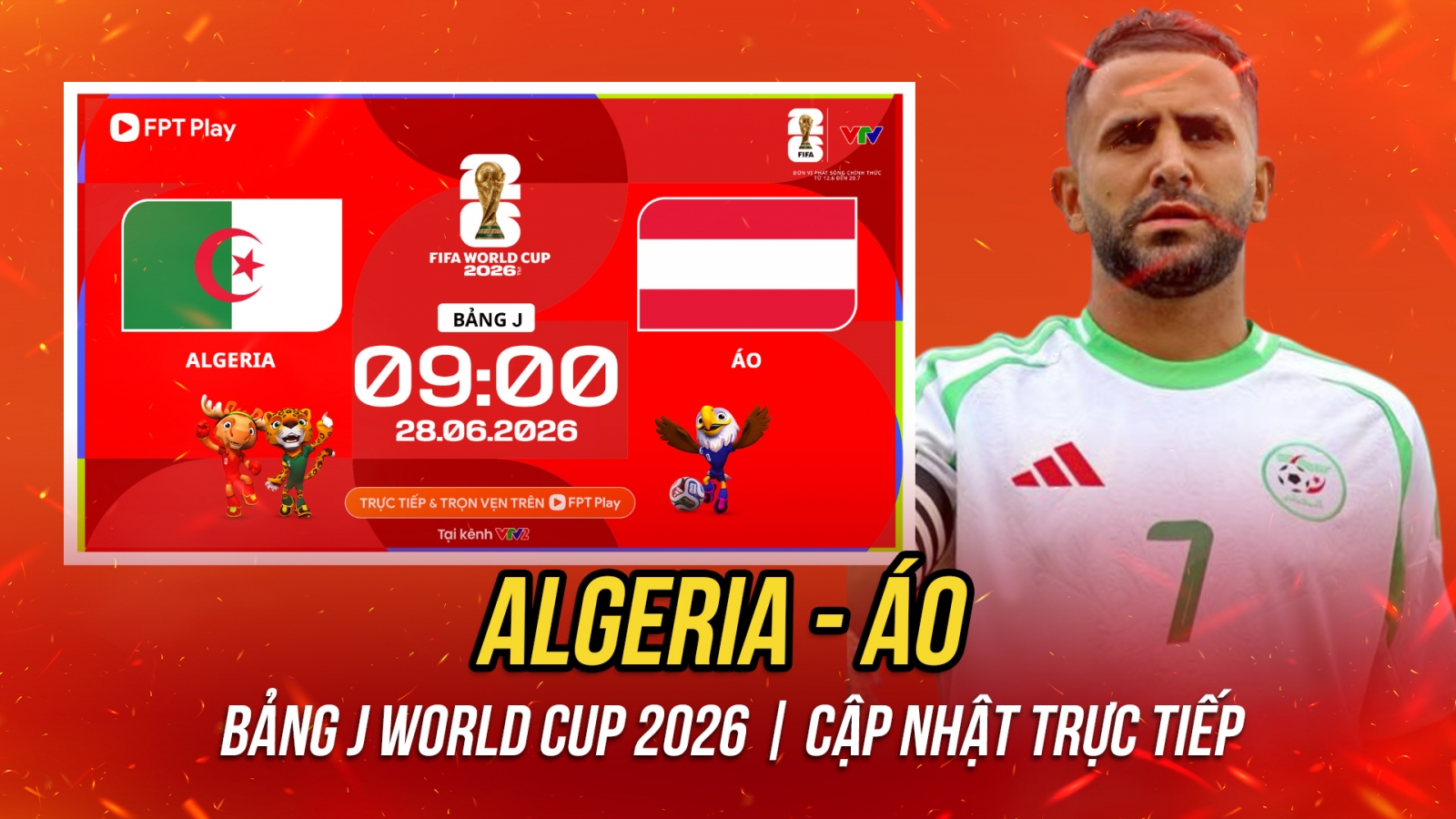 Trực tiếp Algeria vs Áo bảng J World Cup 2026: Ngã rẽ quyết định